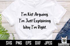 I'm not arguing, sarcastic quote, funny svg. Product Image 1