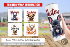 Sassy Attitude Dog Quotes Tumbler Product Image 1