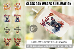 Sassy Attitude Dog Quotes Glass Can Product Image 1