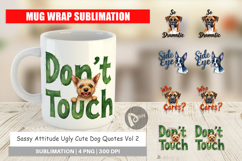 Sassy Attitude Dog Quotes Mug Wrap Product Image 1