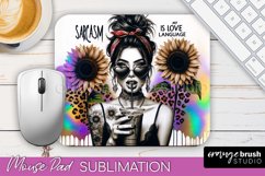 Sarcastic Quote Mouse Pad PNG - Sassy Girl Sublimation Product Image 1