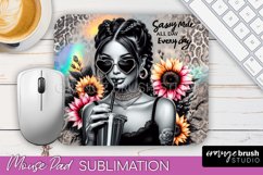 Sarcastic Quote Mouse Pad PNG - Sassy Girl Sublimation Product Image 1
