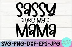 Sassy Like My Mama Cut File | Sassy Kids T Shirt Design Product Image 4