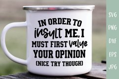 In Order To Insult Me - Sassy and Sarcastic SVG Quote Product Image 1