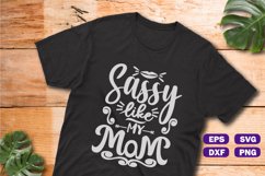 Sassy quotes SVG | Sassy like my mom Product Image 1