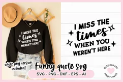 Sassy sarcastic svgs i miss the times when you werent here svg