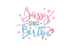 Sassy Since Birth SVG Cut File Product Image 1