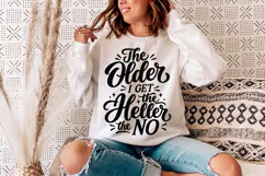 The Older I Get the Heller the No SVG, Funny Aging Quote PNG Product Image 3