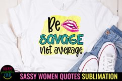 SASSY WOMEN QUOTES SUBLIMATION I SARCASTIC WOMEN SUBLIMATION DESIGN