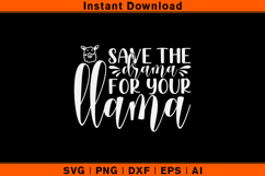 Save the Drama for Your Llama SVG Funny Quote Design File Product Image 1