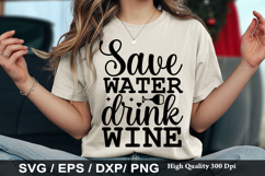 Save water drink wine - Wine SVG Design Product Image 1