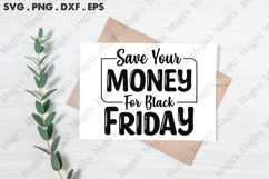 Save Your Money For Black Friday SVG, Black Friday SVG Product Image 3