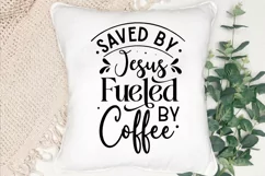Saved By Jesus Fueled By Coffee SVG, Faith SVG Design Product Image 3