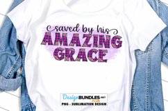 Saved By His Amazing Grace Sublimation Design PNG Product Image 1