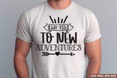 Say yes to new adventures SVG,Motivational Quote SVG Product Image 1