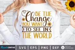 Be the change you want SVG, Sunflower SVG Design Product Image 1