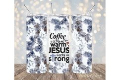 Coffee Keeps Me Warm Jesus Keeps Me Strong Tumbler PNG Product Image 1