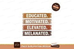 Educated Motivated Elevated Melanated affirmation Product Image 1