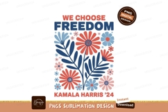 We Choose Freedom Kamala Harris Floral Design SUBLIMATION Product Image 1