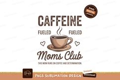 Caffeine Fueled Moms Club Coffee Cup image Product Image 1