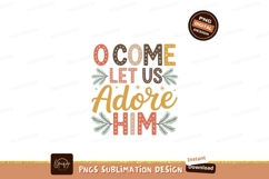 O Come Let Us Adore Him Christmas holiday religious Product Image 1