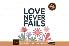 Love never fails floral design SUBLIMATION Product Image 1