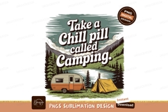 Take a Chill Pill Called Camping nature adventure Product Image 1