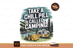 Take A Chill Pill Called Camping tent trailer Product Image 1
