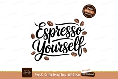 Espresso Yourself Coffee Beans Design Illustration PNG Product Image 1