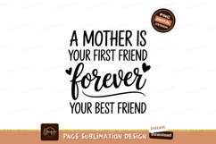 Mother First Friend Forever Best Friend quote Product Image 1