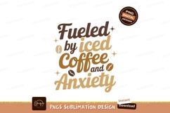 Fueled by iced coffee and anxiety beverage Product Image 1