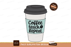 Coffee Teach Repeat Cup beverage Product Image 1