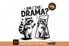 Raccoon Reflecting Am I The Drama Sublimation PNG Product Image 1