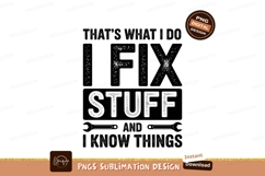 That&#039;s what I do I fix stuff and I know things text Product Image 1