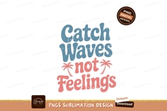 Catch Waves Not Feelings palm Product Image 1