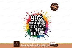 Ninety nine percent chance you are wrong one percent chance Product Image 1