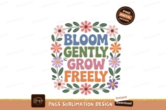 Bloom Gently Grow Freely Floral Text Design image Product Image 1