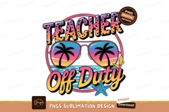 Teacher Off Duty Summer Vacation Design Sublimation PNG Product Image 1