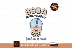 Boba makes me happy drink beverage bubble Product Image 1