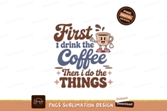 First Coffee Then Things drink beverage Product Image 1