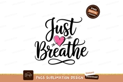 Just Breathe Pink Heart Sublimation PNG Product Image 1