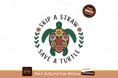 Turtle floral design skip a straw save a turtle Sublimation Product Image 1