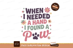When I Needed A Hand I Found A Paw love friendship Product Image 1