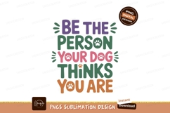 Be The Person Your Dog Thinks You Are image Product Image 1