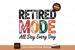 Retired Mode All Day Everyday Design Sublimation Png Product Image 1