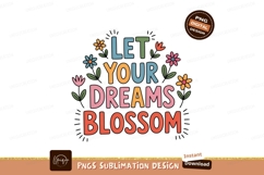 Let Your Dreams Blossom flowers lettering Product Image 1