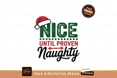 Nice Until Proven Naughty Christmas Santa Product Image 1