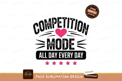 Competition Mode All Day Every Day Vector Sublimation PNG Product Image 1