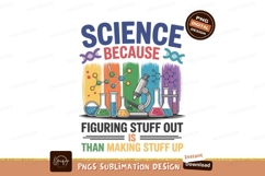 Science Figuring Stuff Out Than Making Stuff Up chemistry Product Image 1