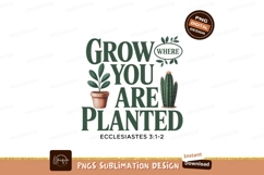 Grow Where You Are Planted Green Text SUBLIMATION Product Image 1